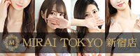MIRAI TOKYO 新宿店